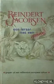Reindert Jacobsen, een leraar met een verhaal. Grepen uit een millennium Europese cultuur - Molenaar, Leo Flitsaanbieding