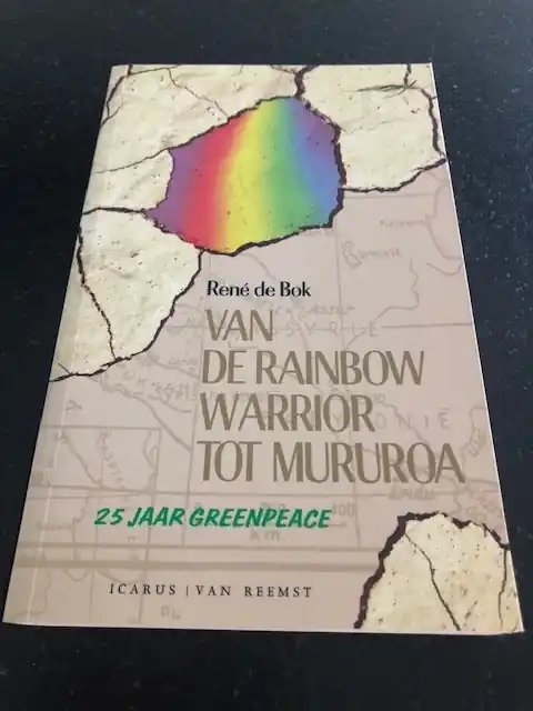 Nu Kopen Van de Rainbow Warrior tot Mururoa - R.ené de Bok