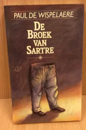 De broek van Sartre - Paul de Wispelaere Rechtstreeks Van De Fabrikant