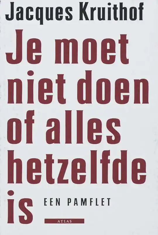 Aanbieding Je moet niet doen of alles hetzelfde is - J. Kruithof