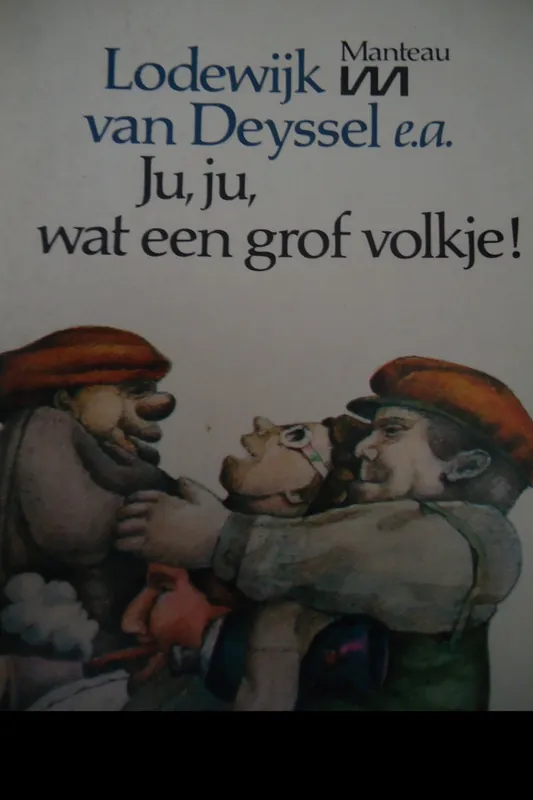 Beperkte Voorraad Ju ju wat een grof volkje - Lodewijk van Deyssel e.a.