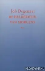 Helderheid van morgens - Degenaar Nieuw