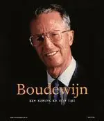 Boudewijn, een koning en zijn tijd - N/A Tijdelijk Beschikbaar