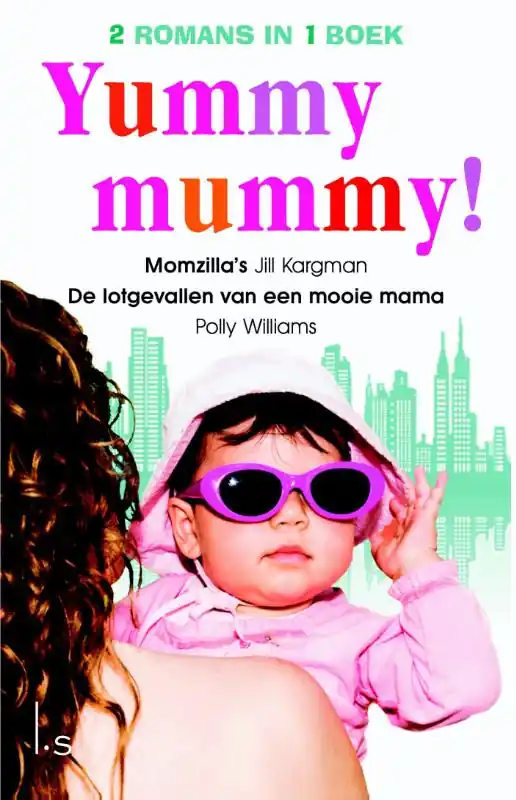 Lage Kosten Yummy mummy! - Jill Kargman; Polly Williams