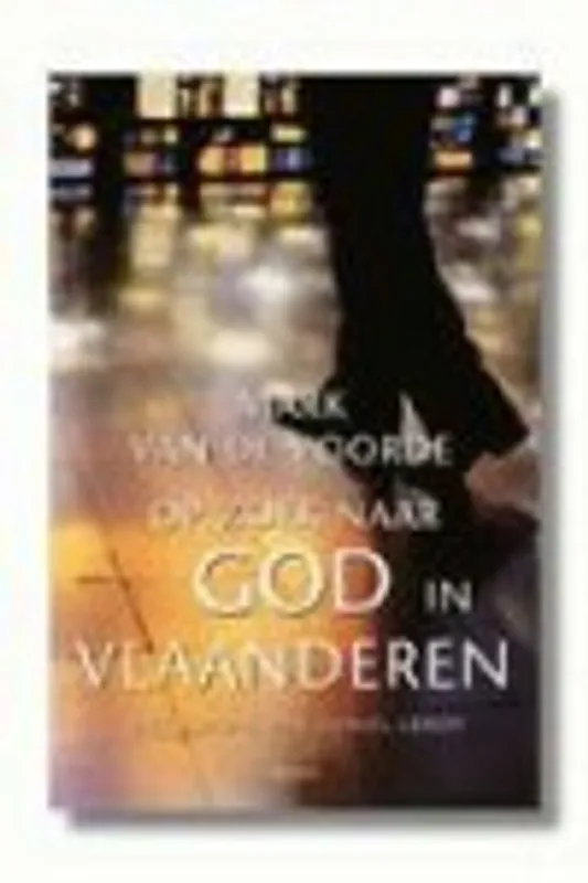 Op zoek naar God in Vlaanderen - Mark Van de Voorde Uitverkoop