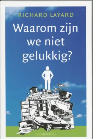 Waarom zijn we niet gelukkig? - R. Layard Finale Uitverkoop