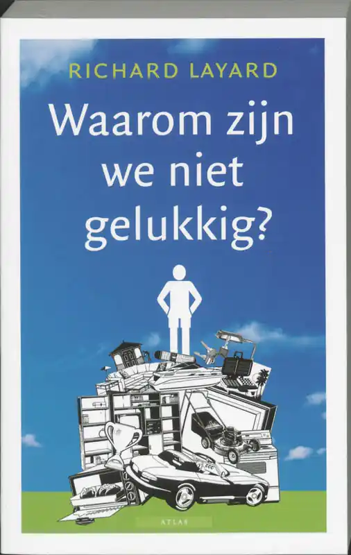 Waarom zijn we niet gelukkig? - R. Layard Finale Uitverkoop