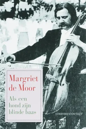 Bestel Nu Als een hond zijn blinde baas - Margriet de Moor