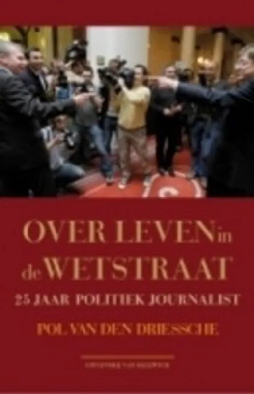 Snelle Levering Over leven in de Wetstraat - Pol van den Driessche