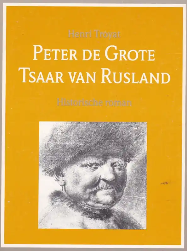 Peter de grote tsaar van rusland - Troyat Gereduceerde Prijs