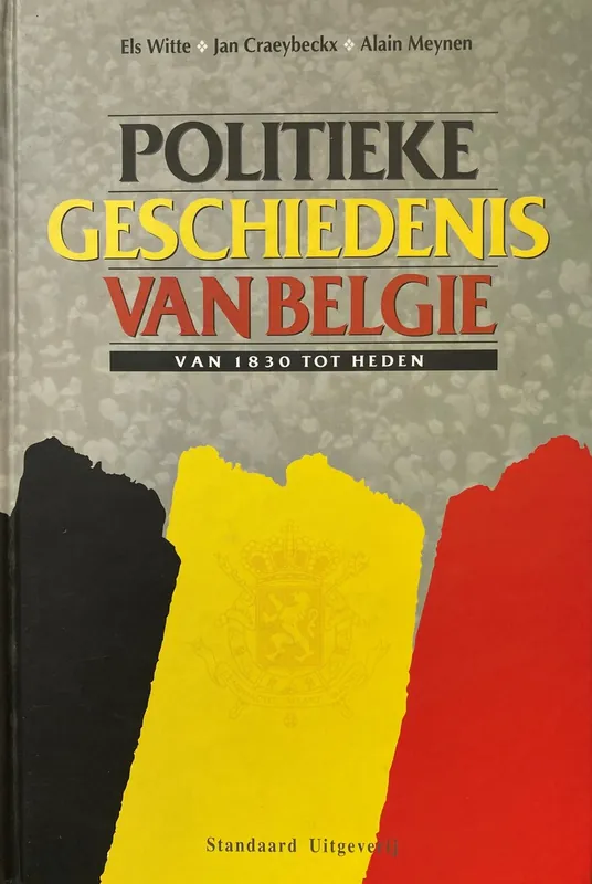 Politieke geschiedenis van Belgie van 1830 tot heden - J. Craeybeckx; A. Meynen; E. Witte Favoriet