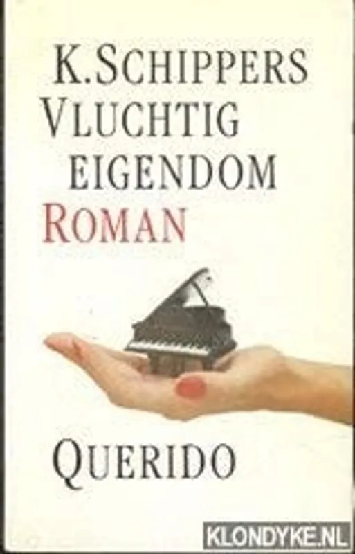 Vluchtig eigendom - K. Schippers Koopje
