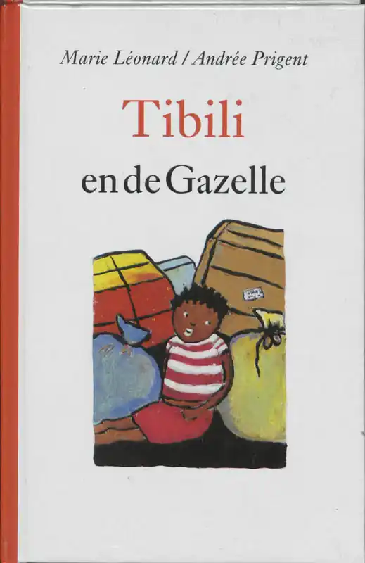 Gereduceerde Prijs Tibili en de Gazelle - M. Leonard; A. Prigent; E. Renes