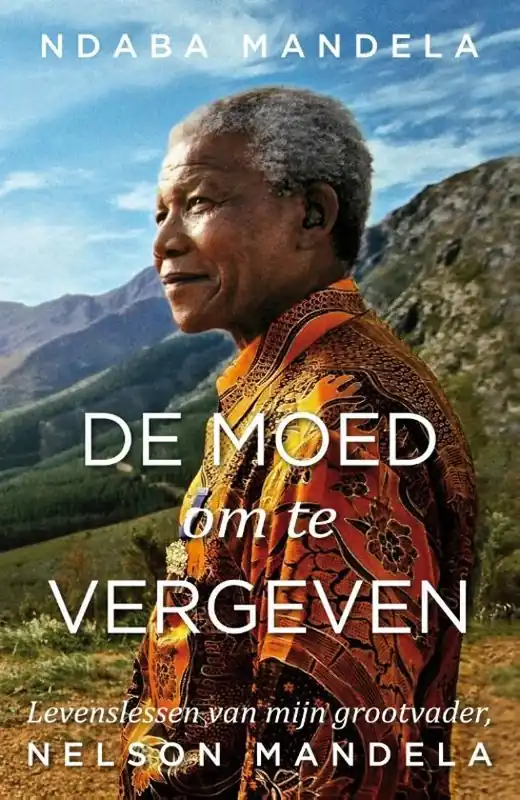 Uitverkoop De moed om te vergeven - Ndaba Mandela