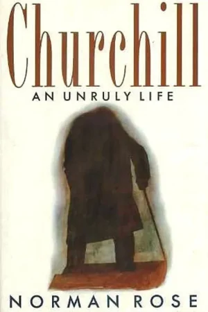 Weekendaanbieding Churchill / an unruly life - Rose, Norman