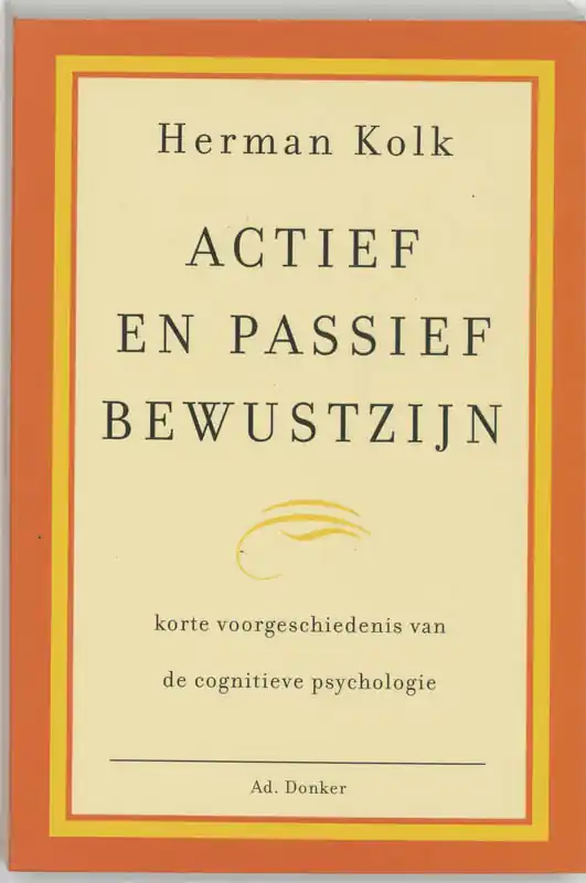 Actief en passief bewustzijn - H. Kolk Beste Prijs