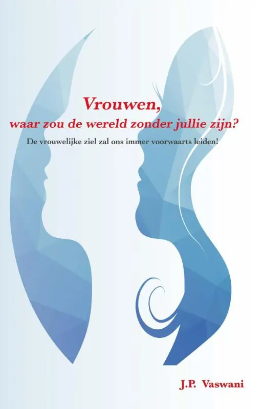 Meest Verkocht Vrouwen, Waar zou de wereld zonder jullie zijn? - J.P. Vaswani