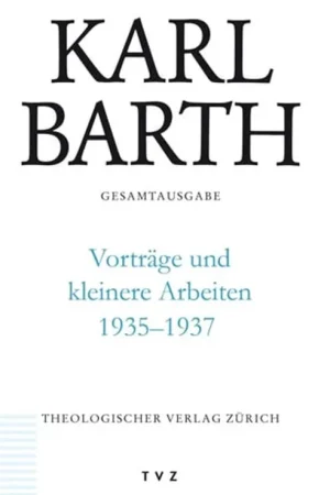 Aanbieding Karl Barth Gesamtausgabe / Vortrage und Kleinere Arbeiten 1935-1937 - Karl Barth