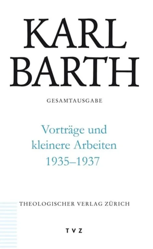 Aanbieding Karl Barth Gesamtausgabe / Vortrage und Kleinere Arbeiten 1935-1937 - Karl Barth