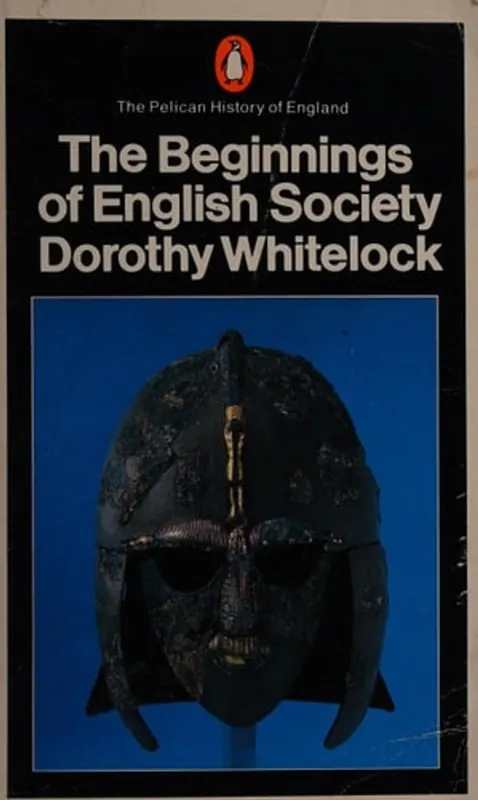 The beginnings of English society - Dorothy Whitelock Betrouwbaar