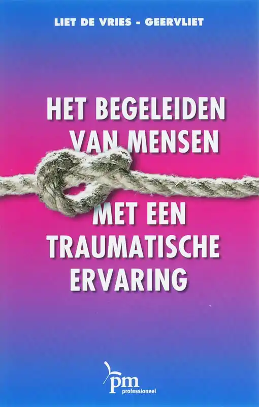 Aanbieding Het begeleiden van mensen met een traumatische ervaring - L. de Vries-Geervliet