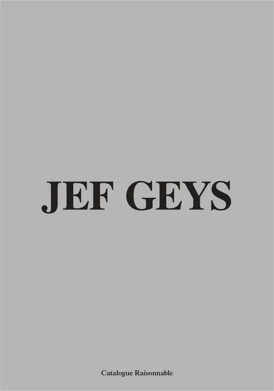 Rechtstreeks Van De Fabrikant Jef Geys. Catalogue Raisonnable - Dirk Snauwaert , Charlotte Frilling