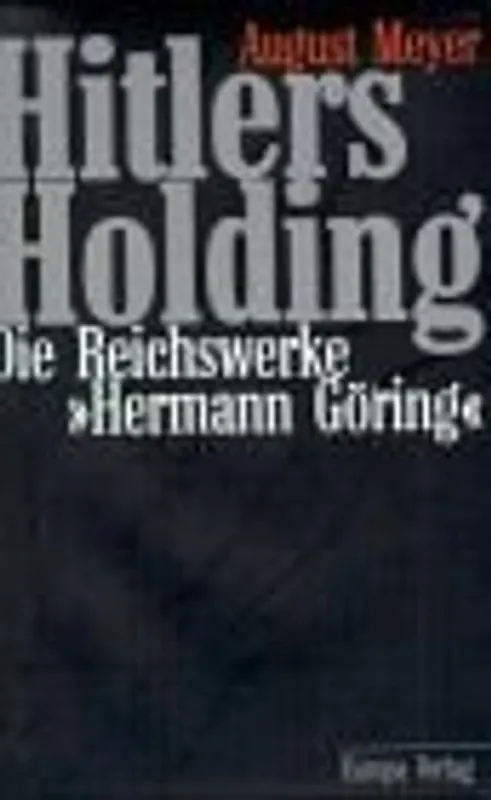 Uitverkoop Hitlers Holding - August Meyer