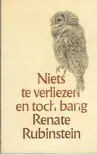 Hete Deal NIETS TE VERLIEZEN EN TOCH BANG - Renate Rubinstein