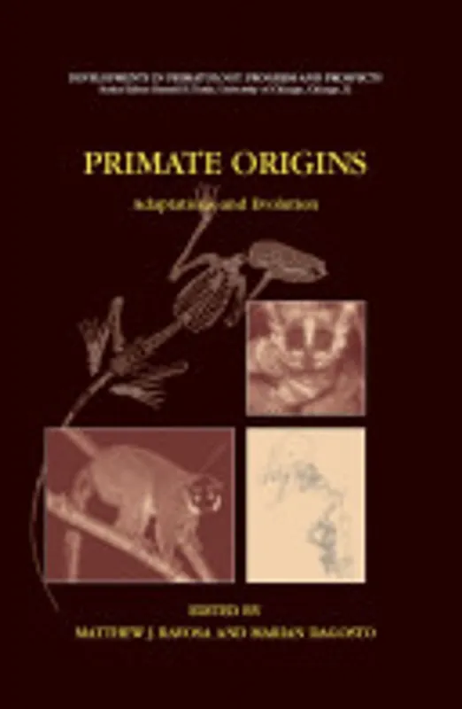 Korting Primate Origins: Adaptations and Evolution - Matthew J. Ravosa, Marian Dagosto