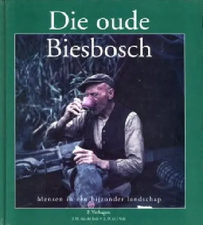 Finale Uitverkoop Die oude Biesbosch - Piet Verhagen; J.M. van der Esch; L.D. In 't Veld
