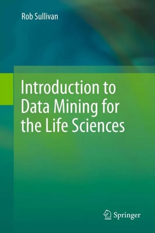 Introduction to Data Mining for the Life Sciences - Rob Sullivan Gereduceerde Prijs