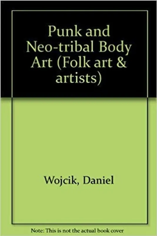 Koop Vandaag Punk and Neo-Tribal Body Art (Folk Art and Artists Series) - Daniel Wojcik