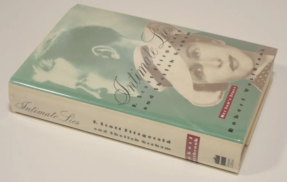 Veilige Betaling Intimate Lies: F. Scott Fitzgerald and Sheilah Graham Her Son's Story - Robert Westbrook