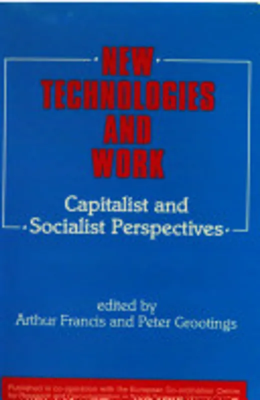 New Technologies and Work - Arthur Francis, Peter Grootings Fabrieksprijs