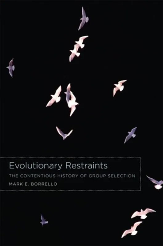 Voordeelprijs Evolutionary Restraints: The Contentious History of Group Selection - Mark E. Borrello