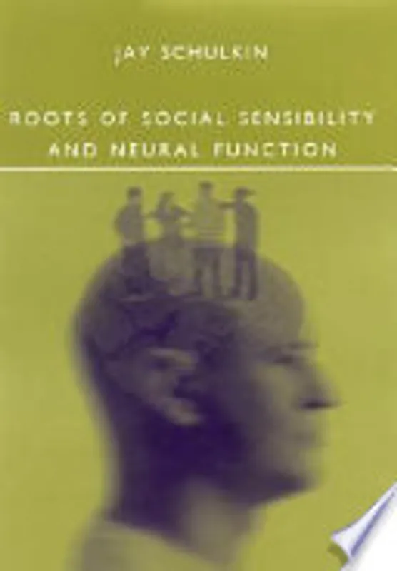 Roots of Social Sensibility and Neural Function - Jay Schulkin Gratis Retour