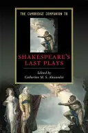 The Cambridge Companion to Shakespeare's Last Plays: Volume 0, Part 0. - ALEXANDER, C. M. S., Aanbieding