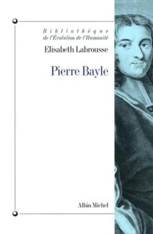 Pierre Bayle (Bibliotheque de L'Evolution de L'Humanite,) - Elisabeth Labrousse Beste Prijs