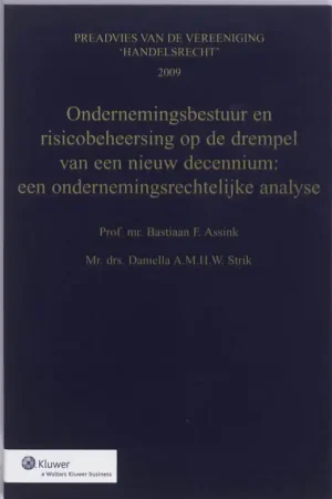 Ondernemingsbestuur en risicobeheersing op de drempel van een nieuw decennium: een ondernemingsrechtelijke analyse - Bastiaan F. Assink; Daniella A.M.H.W. Strik Laatste Versie