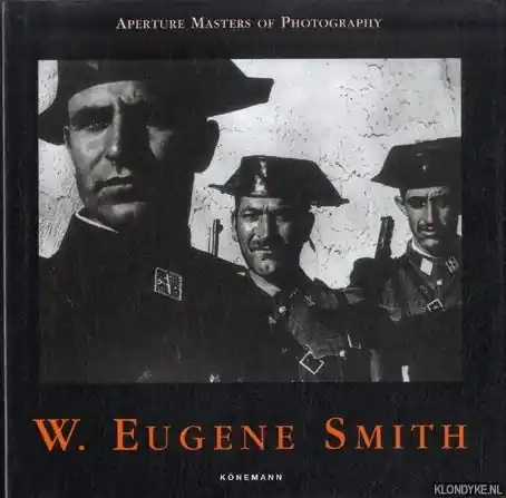 Aperture Masters of Photography: W. Eugene Smith - Hughes, Jim Must-Have