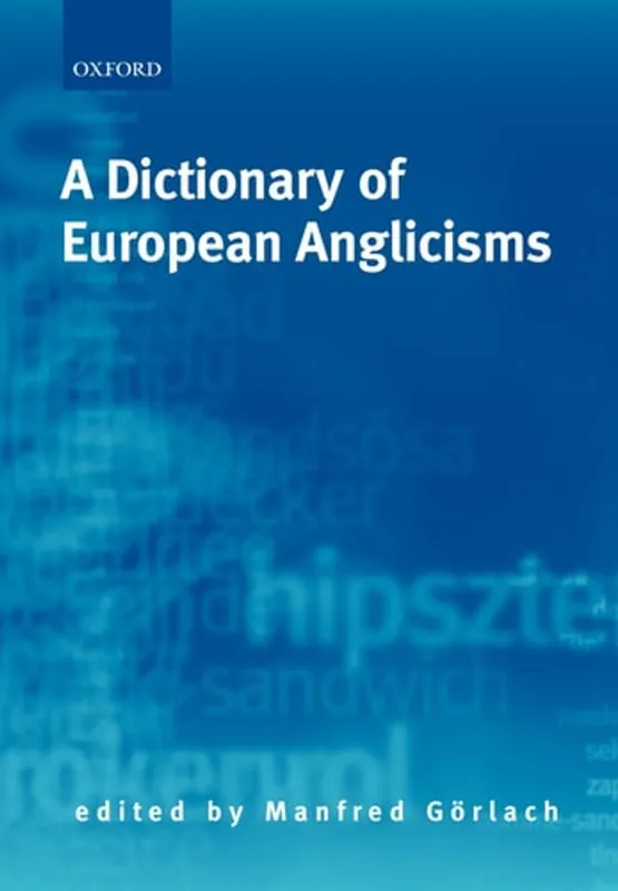 A Dictionary of European Anglicisms: A Usage Dictionary of Anglicisms in Sixteen European Languages - Manfred G�rlach Dagaanbieding