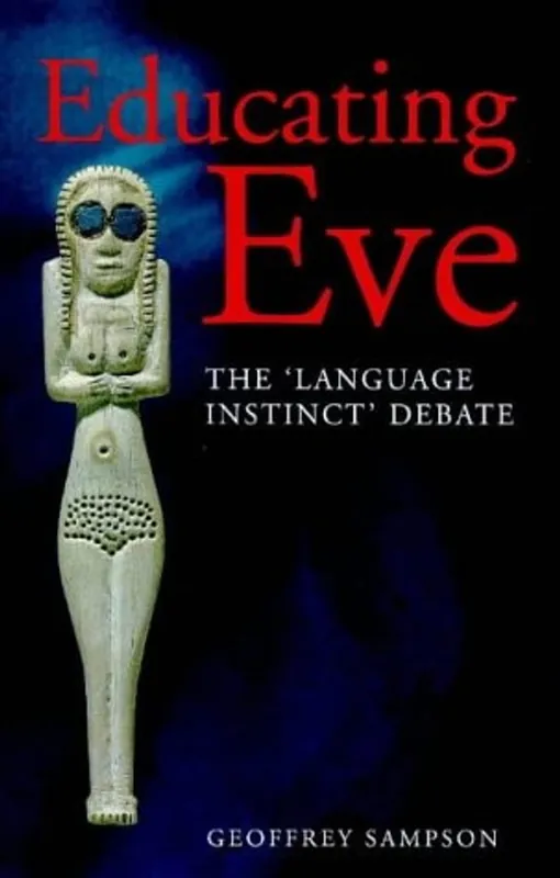 Educating Eve: The Language Instinct Debate - Geoffrey Sampson Koop Vandaag
