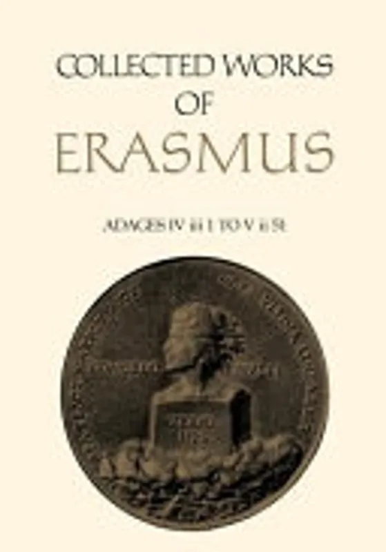 Collected Works of Erasmus Volume 36: Adages IV III 1 to V II 51 - Desiderius Erasmus Must-Have