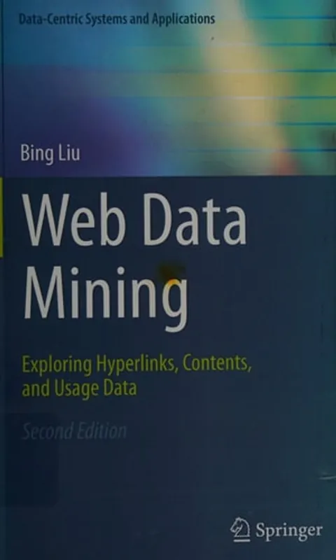 Web Data Mining: Exploring Hyperlinks, Contents, and Usage Data (Data-Centric Systems and Applications) - Bing Liu Nieuw