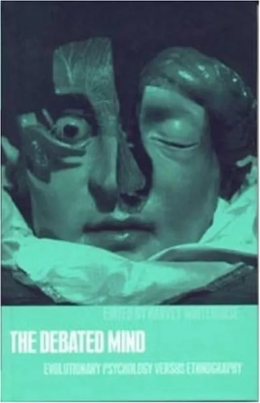 Seizoensaanbieding The Debated Mind: Evolutionary Psychology versus Ethnography - Harvey Whitehouse