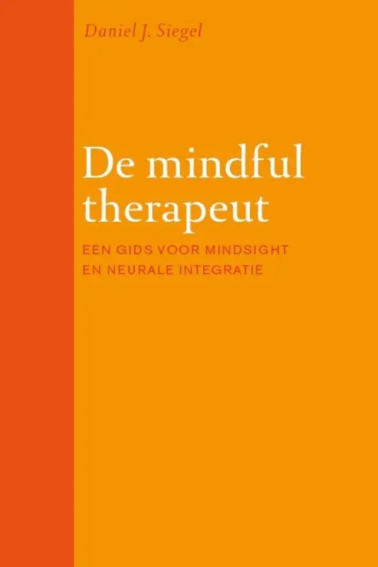 De mindful therapeut - Daniel J. Siegel Korting
