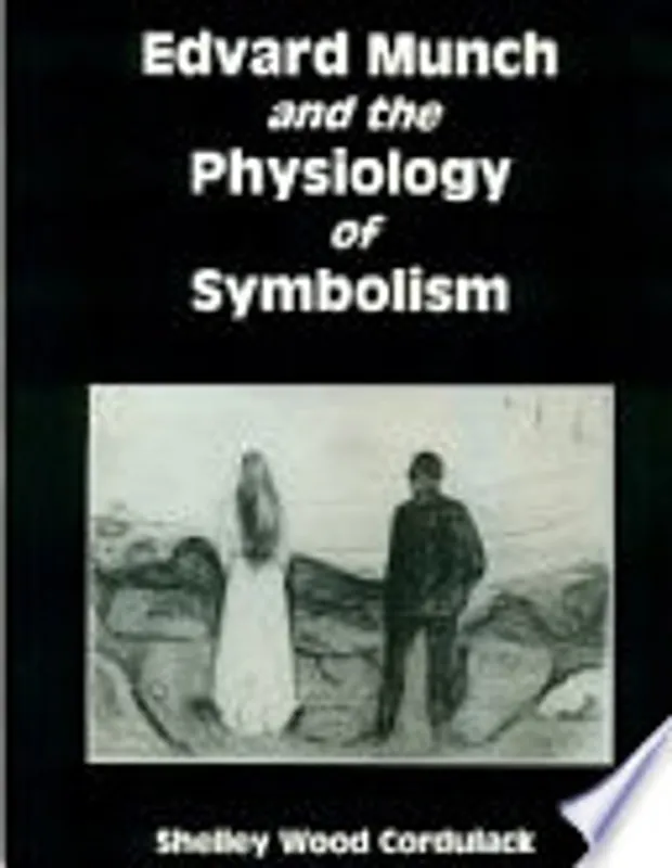Koopje Edvard Munch and the Physiology of Symbolism - Shelley Wood Cordulack, Edvard Munch
