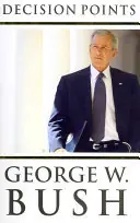 Decision Points - George Walker Bush Laatste Kans