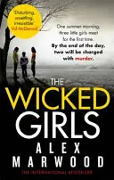 The wicked girls - Alex Marwood Gecertificeerd