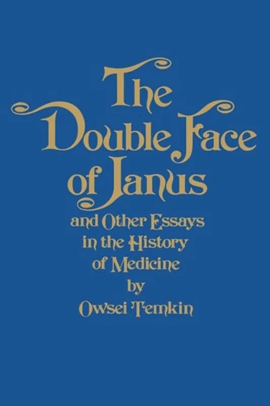 The Double Face of Janus and Other Essays in the History of Medicine - Owsei Temkin Koopje